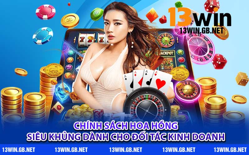 Chính sách hoa hồng siêu khủng dành cho đối tác kinh doanh