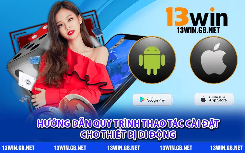 Hướng dẫn quy trình thao tác cài đặt cho thiết bị di động